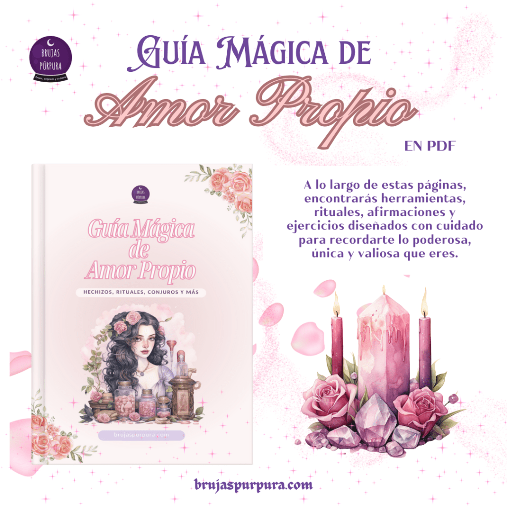 Guía Mágica de Amor Propio en PDF. Herramientas, rituales, afirmaciones y ejercicios para recordarte lo poderosa que eres. 